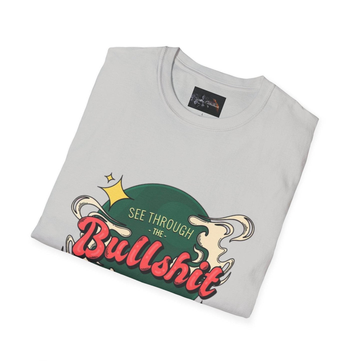 See Through the Bullshit, Everyday Shirt - IntuitiveEncBoutique