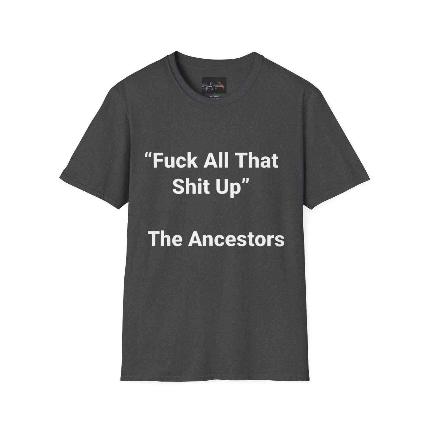 Ancestors T-Shirt, Bold Graphic Tee, Casual Wear, Unique Gift Idea, Everyday Statement Piece, Comfortable Fashion