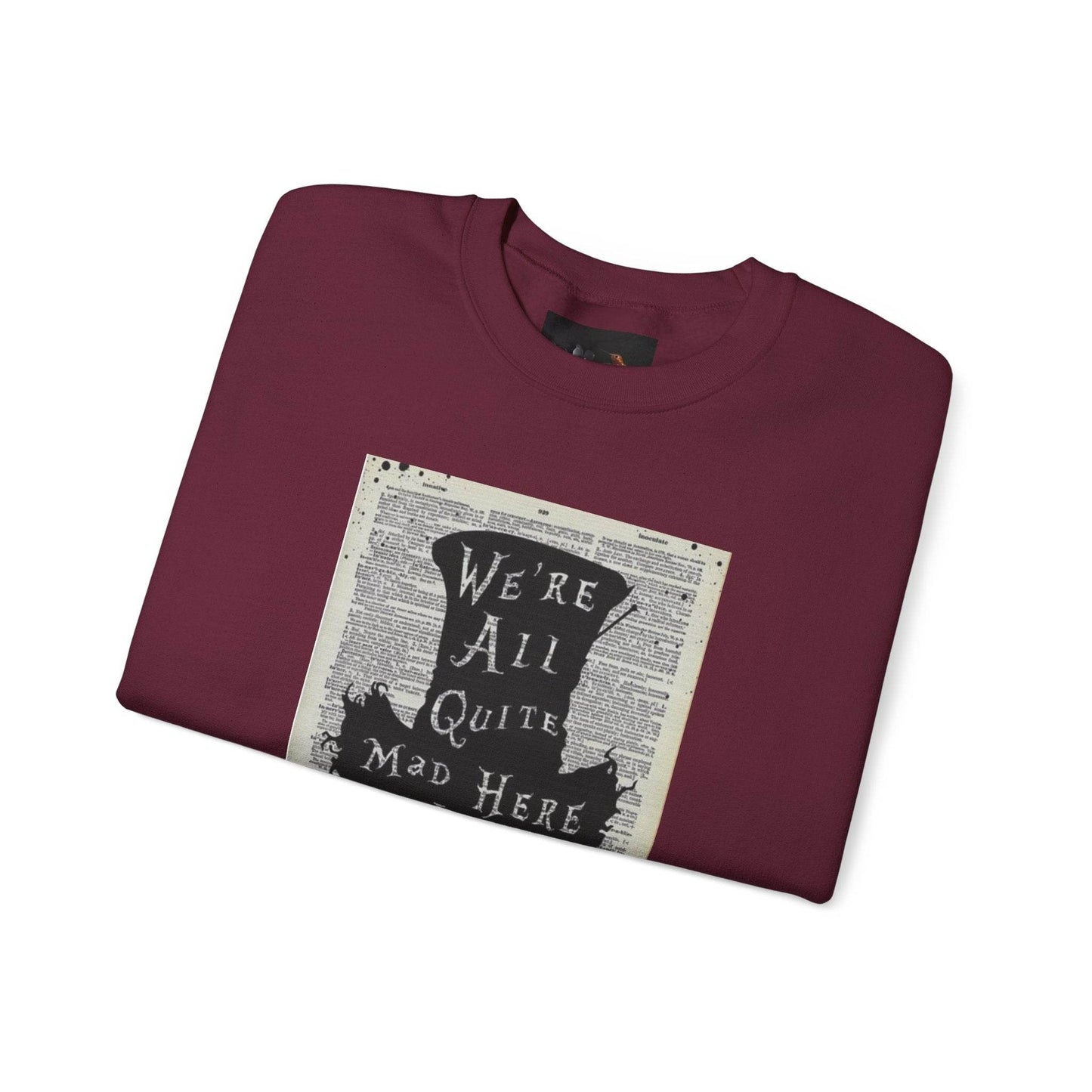 Were All Mad Here, Quirky Literary Sweatshirt - IntuitiveEncBoutique