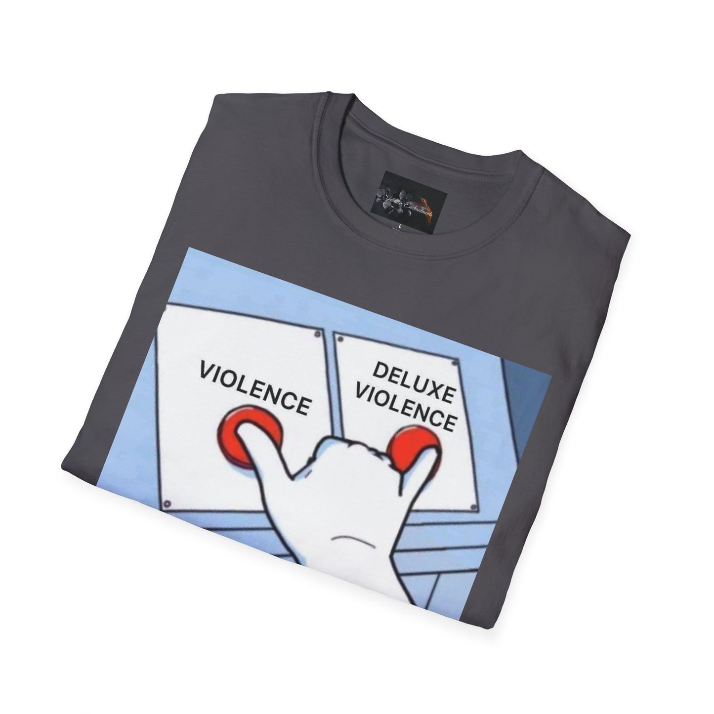 Deluxe Violence Humor T-Shirt, Funny Graphic Tee, Unisex Softstyle Shirt, Meme Apparel, Casual Gift for Friends