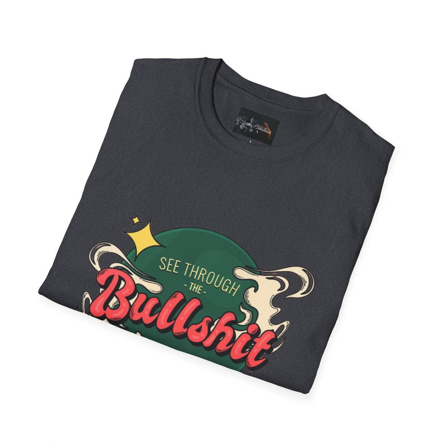 See Through the Bullshit, Everyday Shirt - IntuitiveEncBoutique