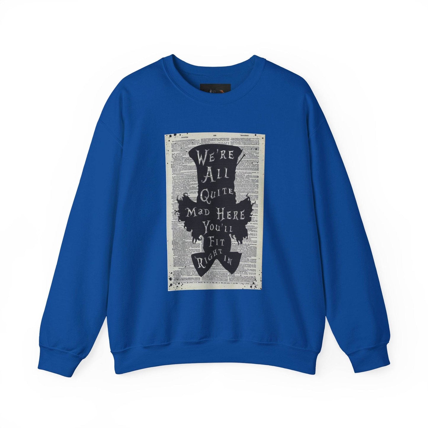 Were All Mad Here, Quirky Literary Sweatshirt - IntuitiveEncBoutique