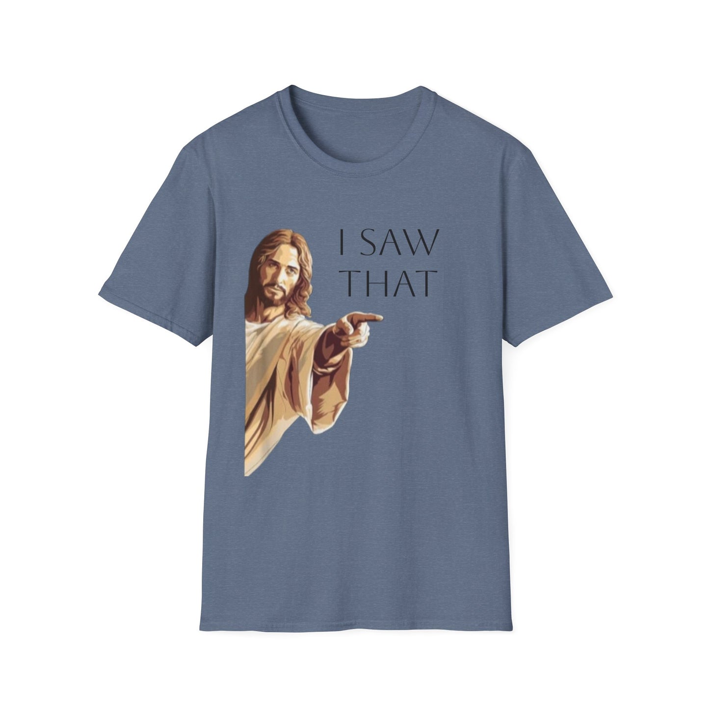 I Saw That Jesus T-Shirt, Funny Christian Tee, Unisex Softstyle Shirt, Faith-Based Apparel, Gift for Believers