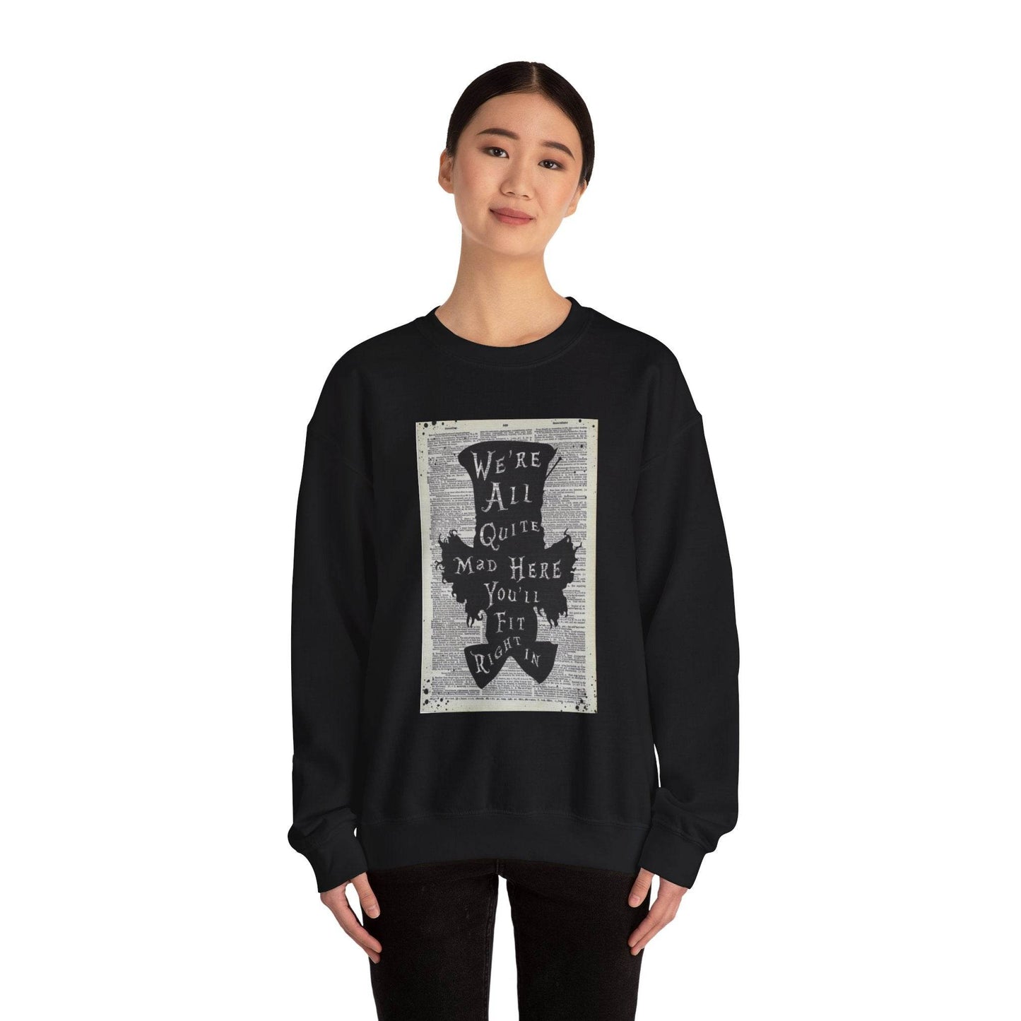 Were All Mad Here, Quirky Literary Sweatshirt - IntuitiveEncBoutique