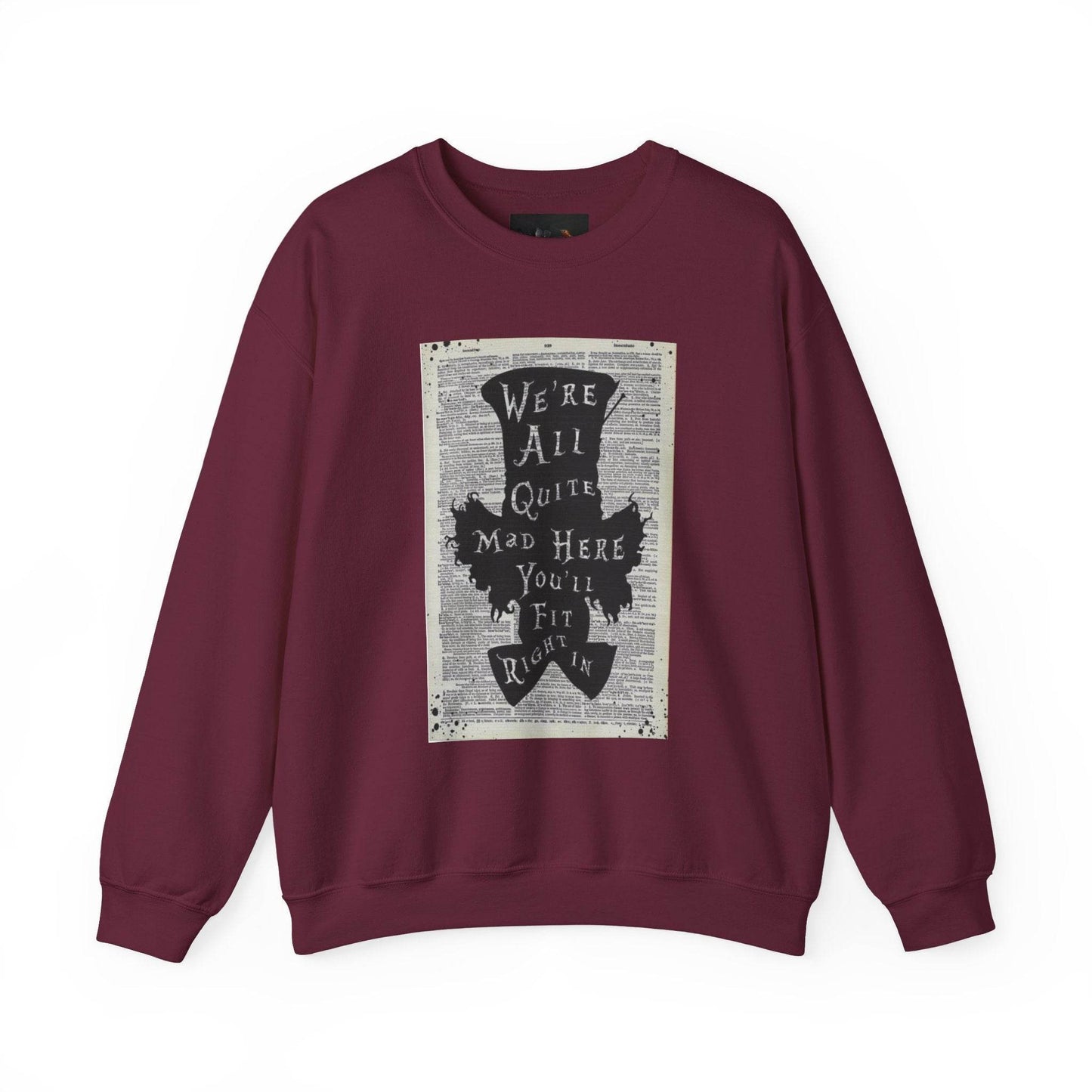 Were All Mad Here, Quirky Literary Sweatshirt - IntuitiveEncBoutique