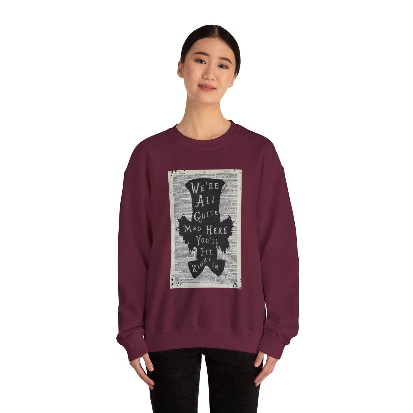 Were All Mad Here, Quirky Literary Sweatshirt - IntuitiveEncBoutique