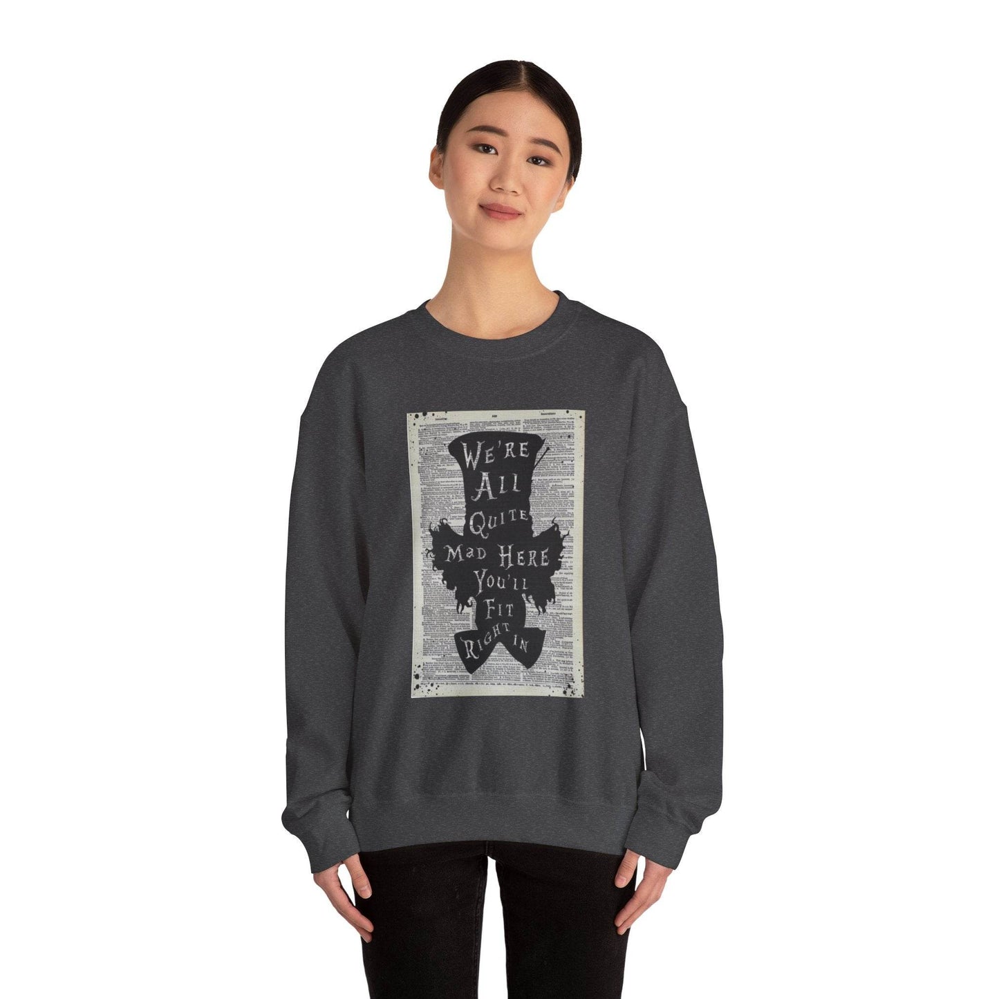 Were All Mad Here, Quirky Literary Sweatshirt - IntuitiveEncBoutique