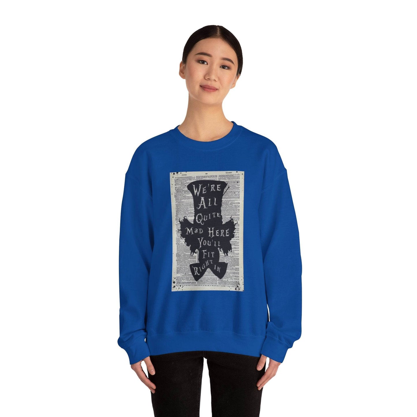 Were All Mad Here, Quirky Literary Sweatshirt - IntuitiveEncBoutique