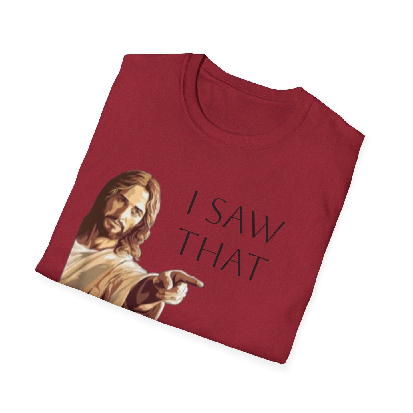 I Saw That Jesus T-Shirt, Funny Christian Tee, Unisex Softstyle Shirt, Faith-Based Apparel, Gift for Believers