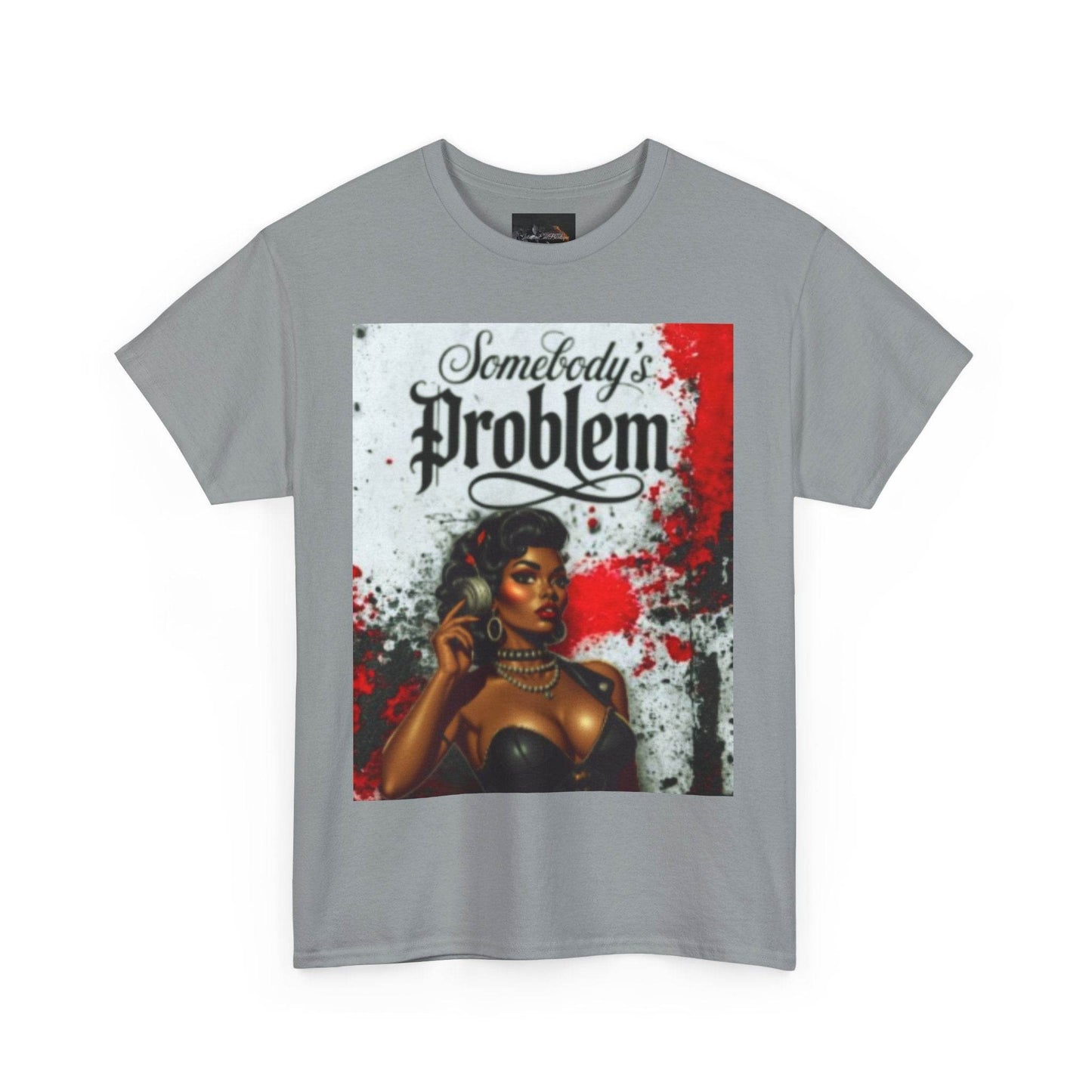 Somebody's Problem Unisex Tee - IntuitiveEncBoutique