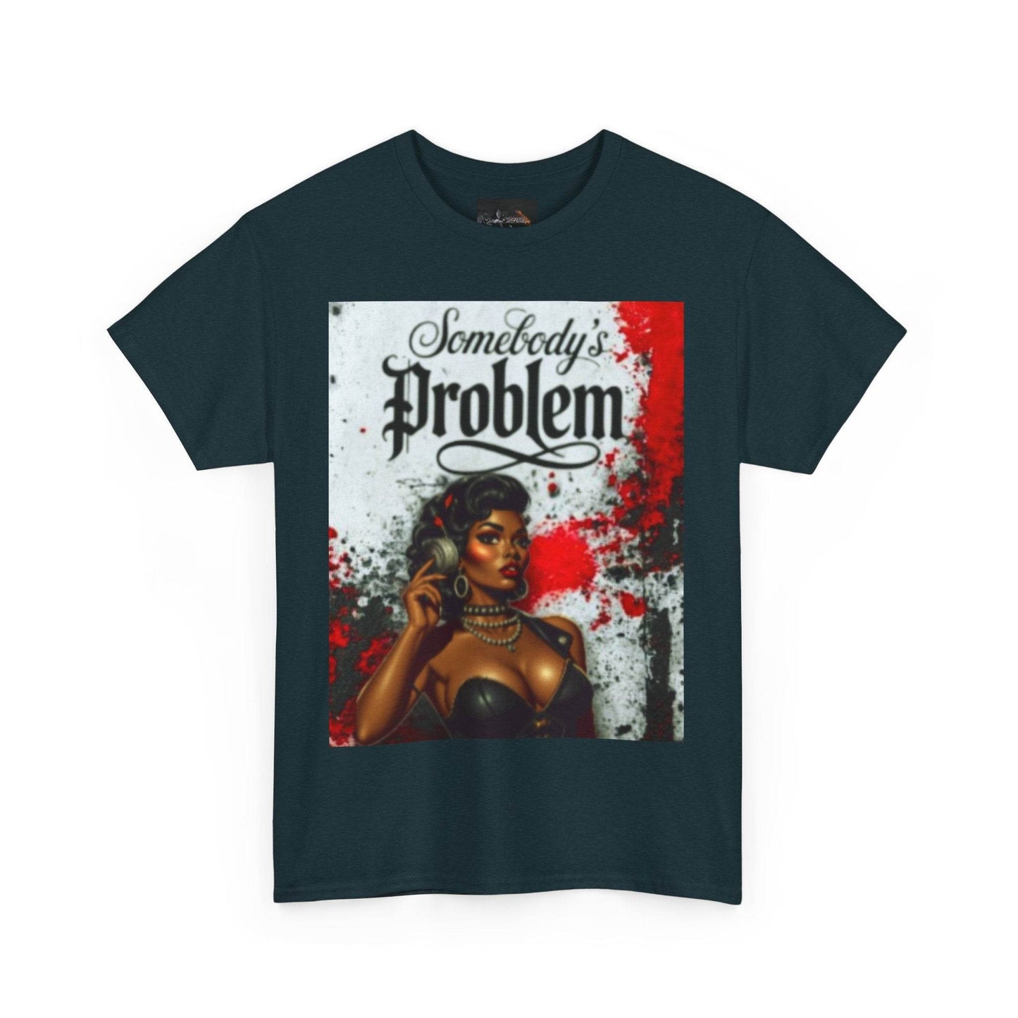 Somebody's Problem Unisex Tee - IntuitiveEncBoutique