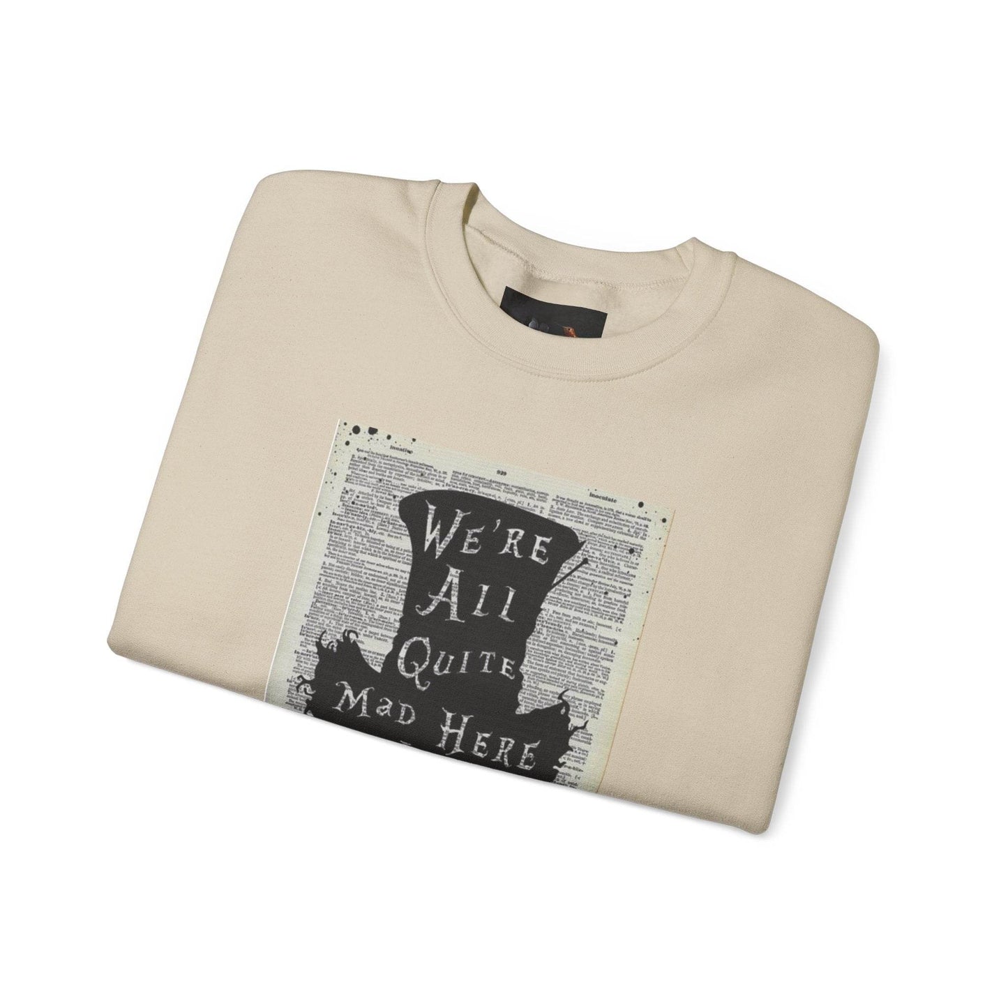Were All Mad Here, Quirky Literary Sweatshirt - IntuitiveEncBoutique