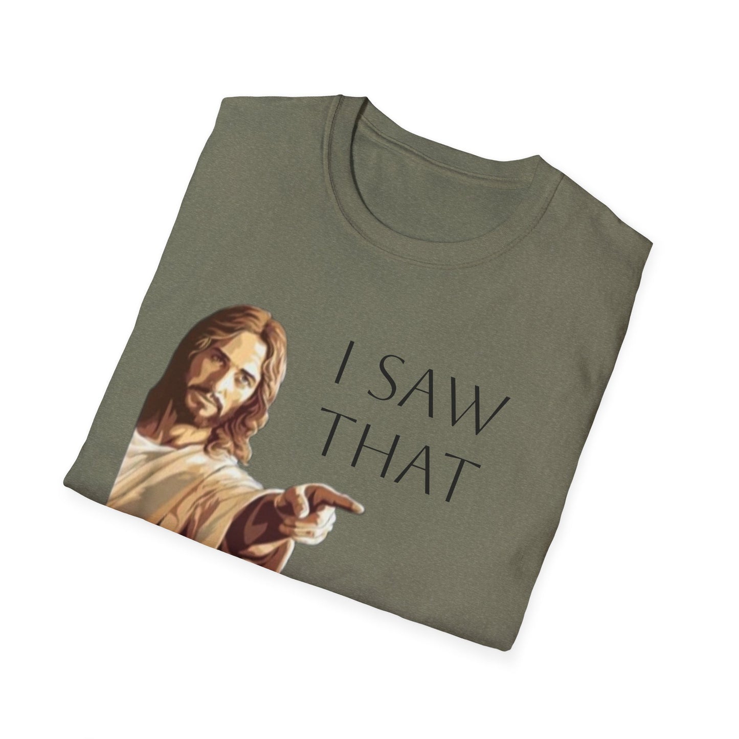 I Saw That Jesus T-Shirt, Funny Christian Tee, Unisex Softstyle Shirt, Faith-Based Apparel, Gift for Believers