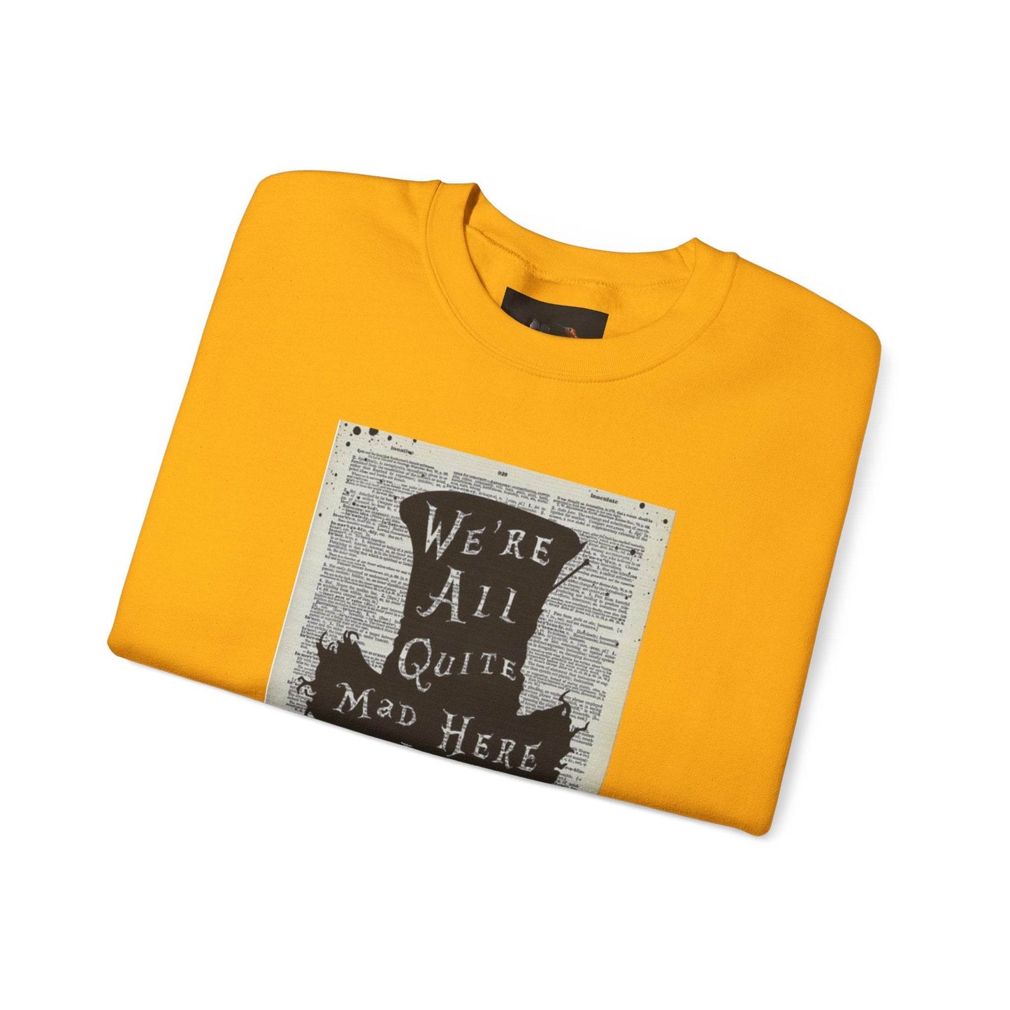 Were All Mad Here, Quirky Literary Sweatshirt - IntuitiveEncBoutique