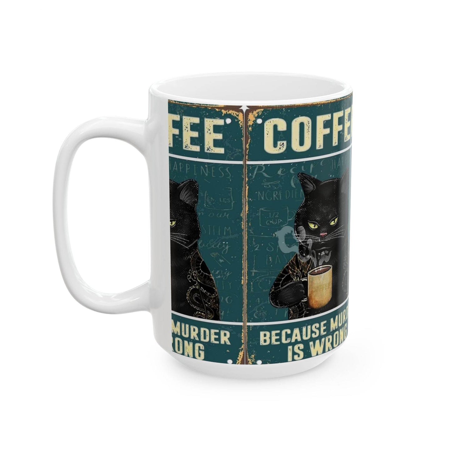Funny Cat Coffee Mug - 'Because Murder is Wrong' - IntuitiveEncBoutique