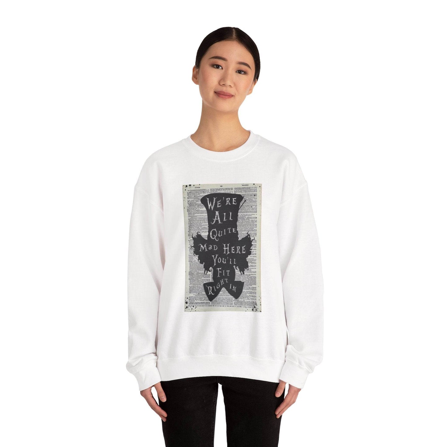 Were All Mad Here, Quirky Literary Sweatshirt - IntuitiveEncBoutique