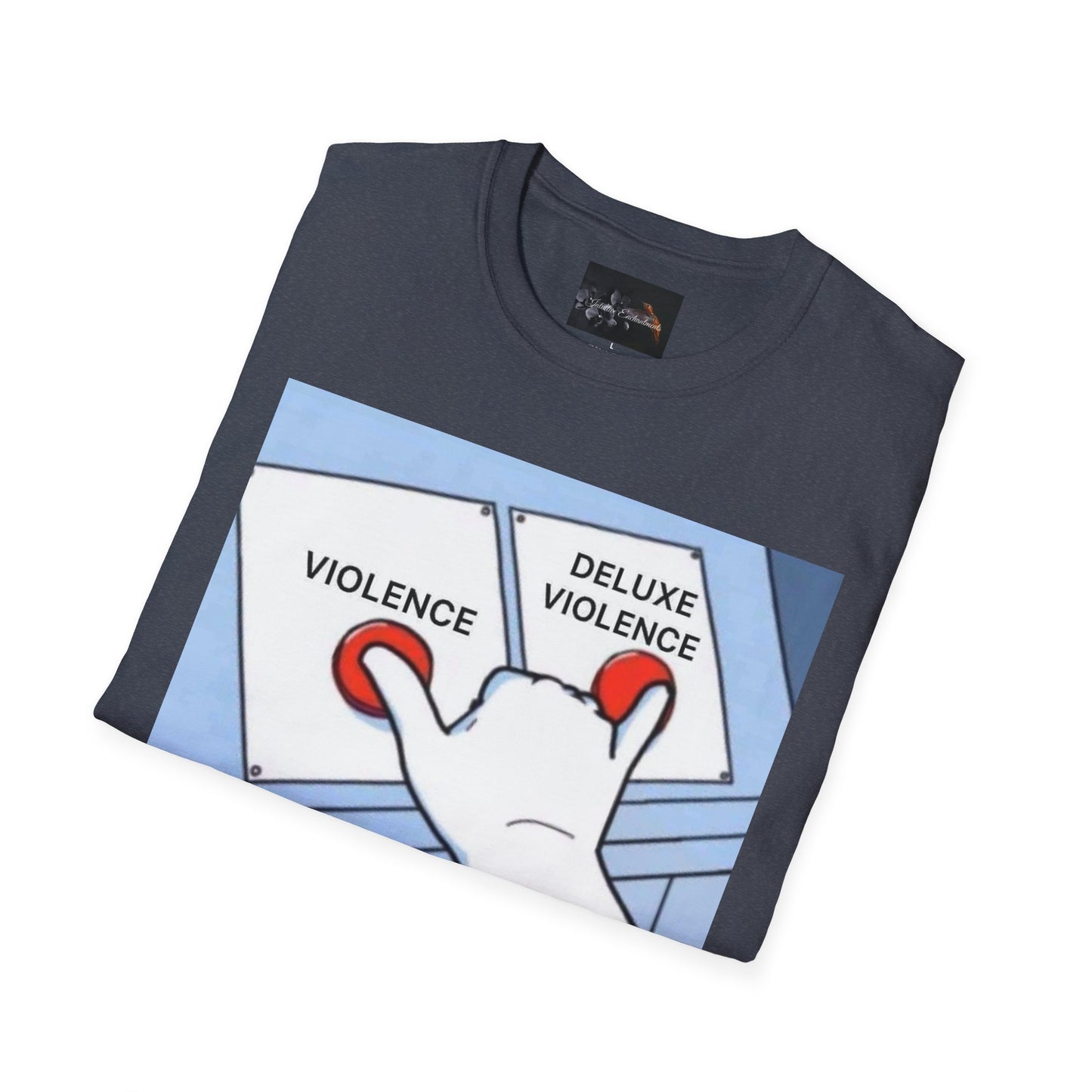 Deluxe Violence Humor T-Shirt, Funny Graphic Tee, Unisex Softstyle Shirt, Meme Apparel, Casual Gift for Friends