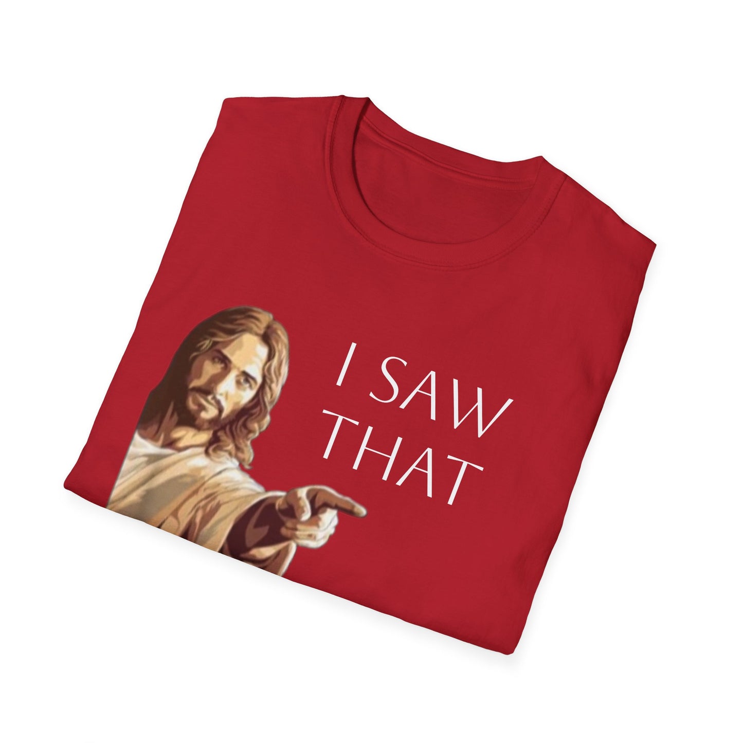I Saw That Jesus T-Shirt, Funny Christian Tee, Unisex Softstyle Shirt, Faith-Based Apparel, Gift for Believers