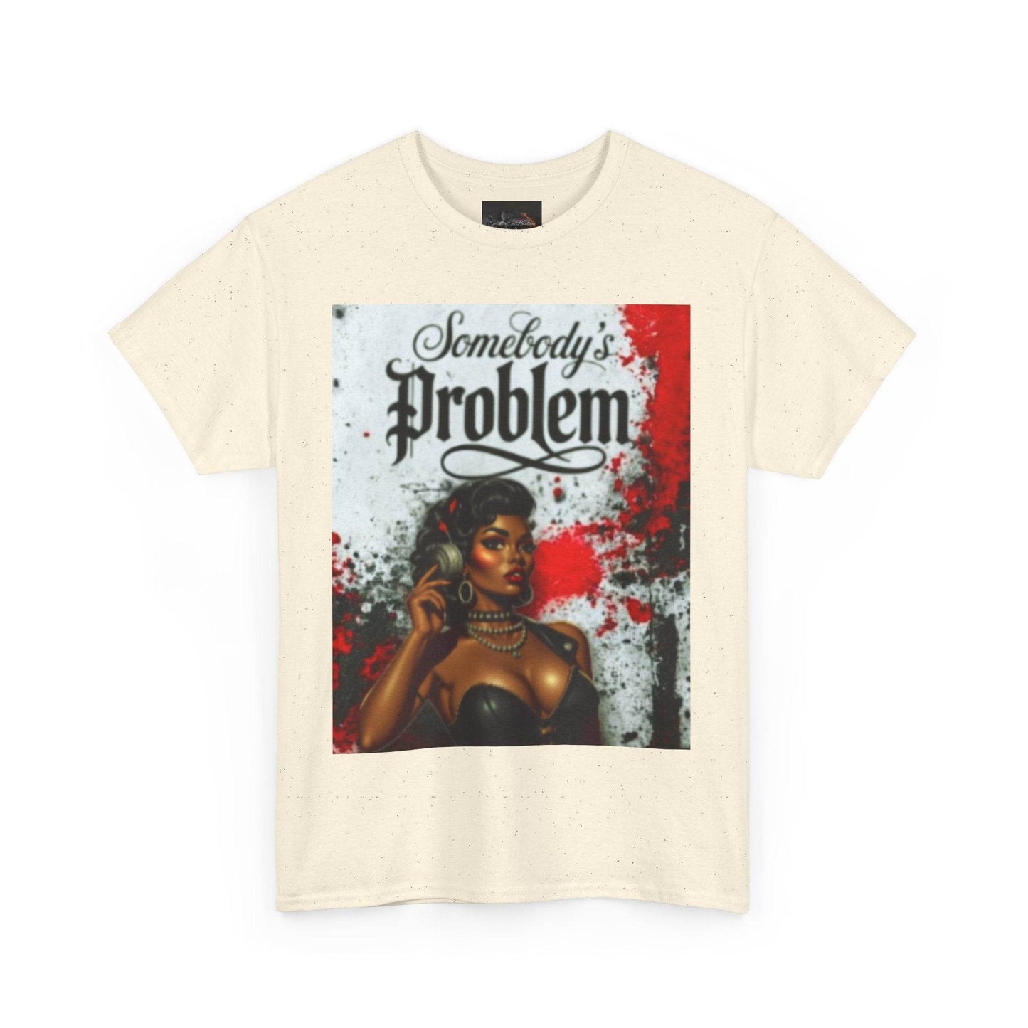 Somebody's Problem Unisex Tee - IntuitiveEncBoutique