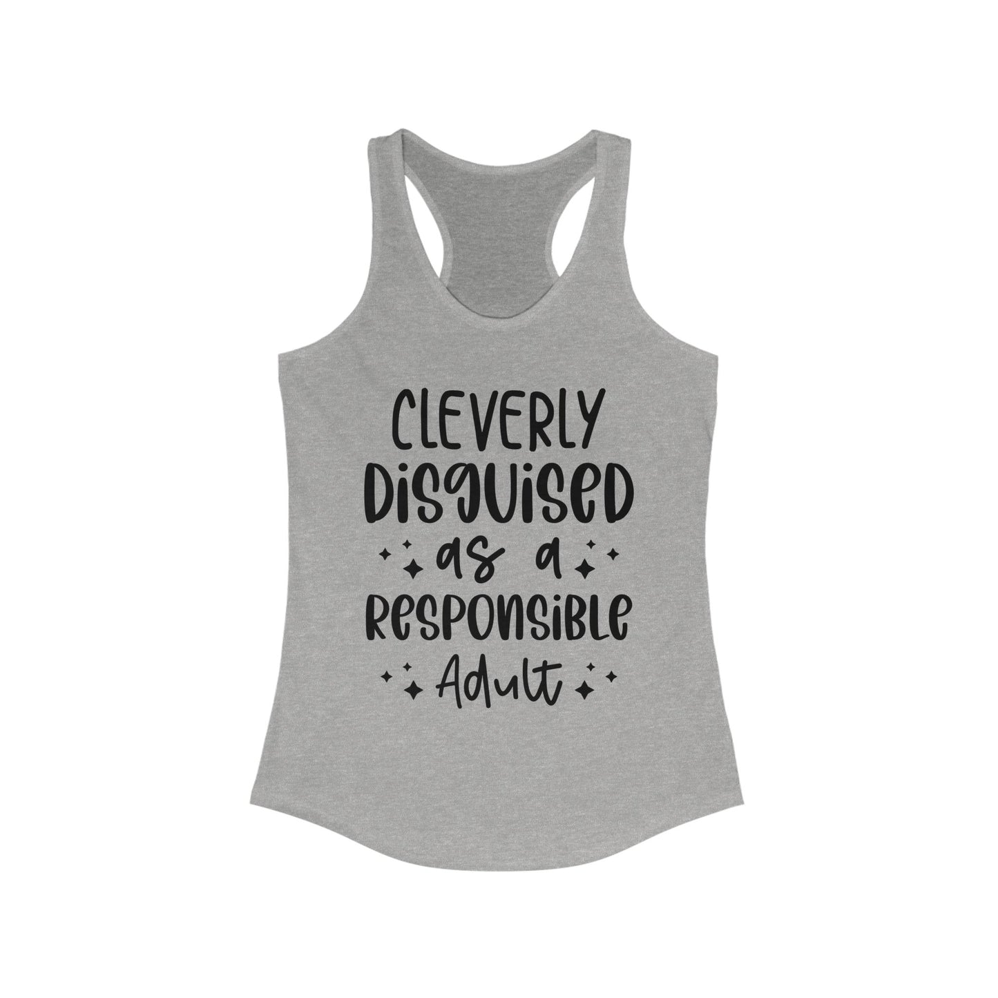 Cleverly Disguised as a Responsible Adult Racerback Tank, Fun Workout Top, Casual Summer Shirt, Birthday Gift, Funny Gift for Her