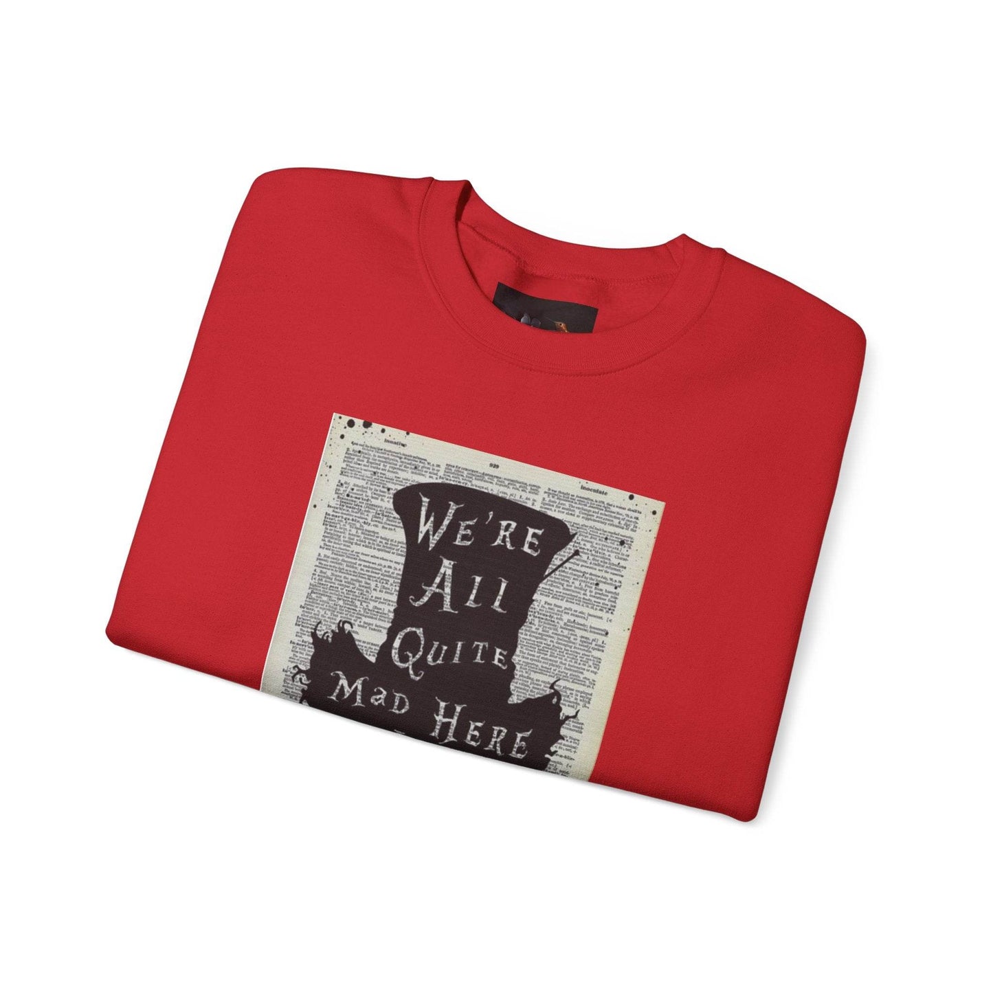 Were All Mad Here, Quirky Literary Sweatshirt - IntuitiveEncBoutique