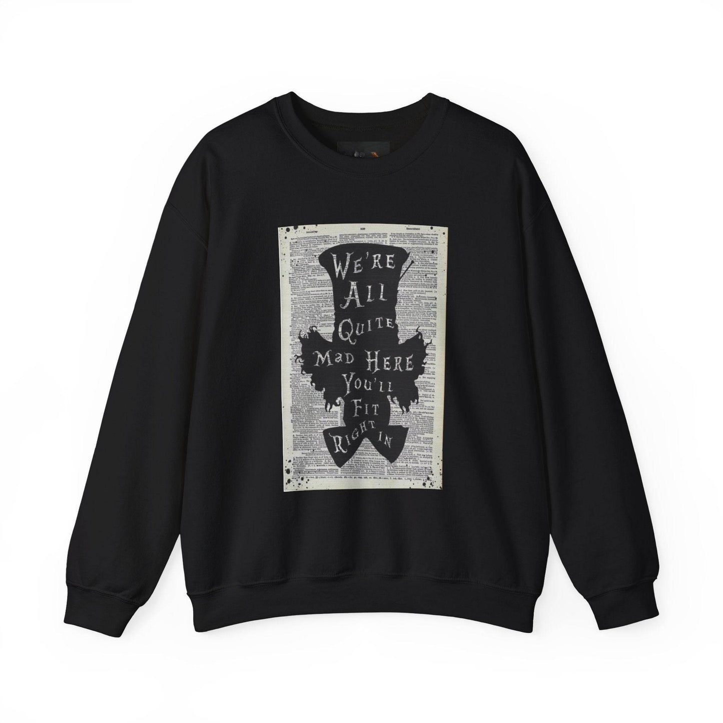 Were All Mad Here, Quirky Literary Sweatshirt - IntuitiveEncBoutique