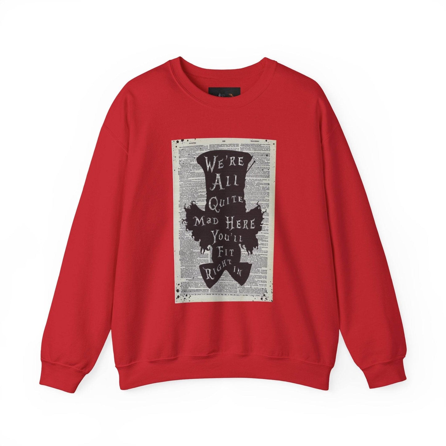 Were All Mad Here, Quirky Literary Sweatshirt - IntuitiveEncBoutique