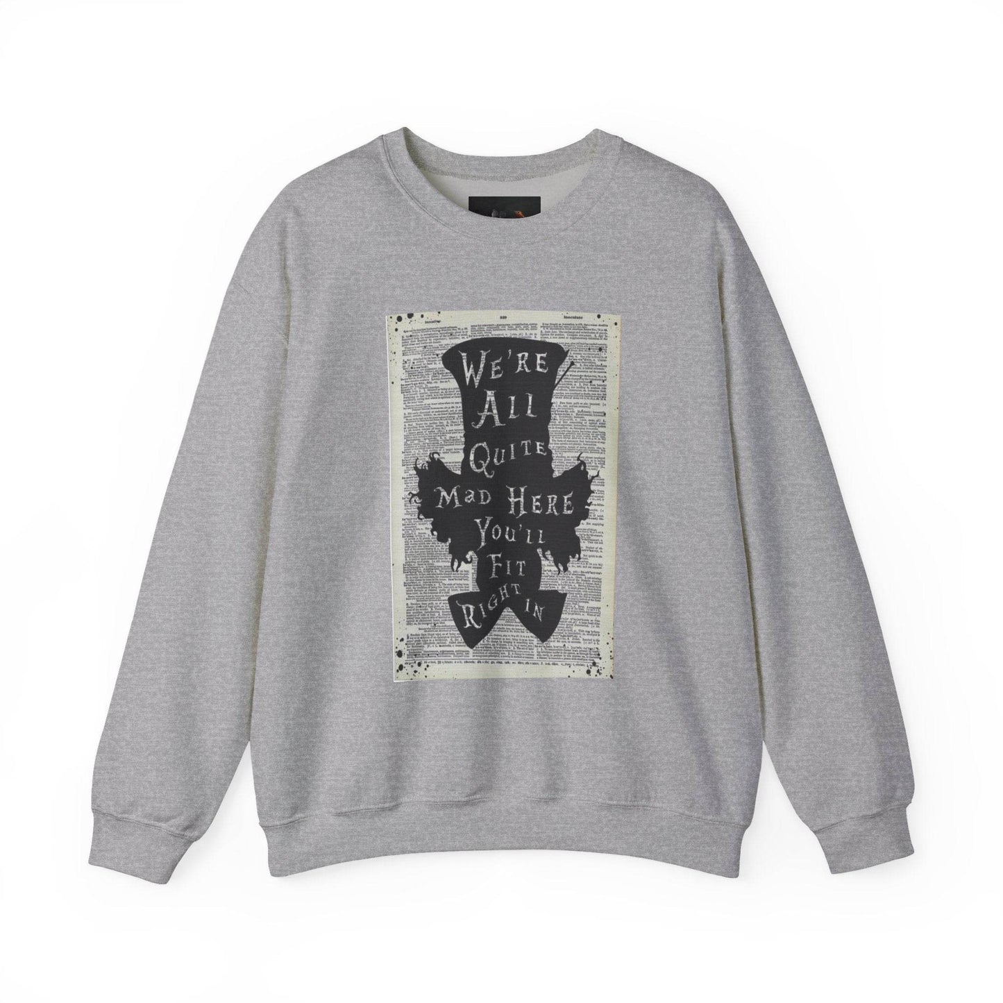Were All Mad Here, Quirky Literary Sweatshirt - IntuitiveEncBoutique