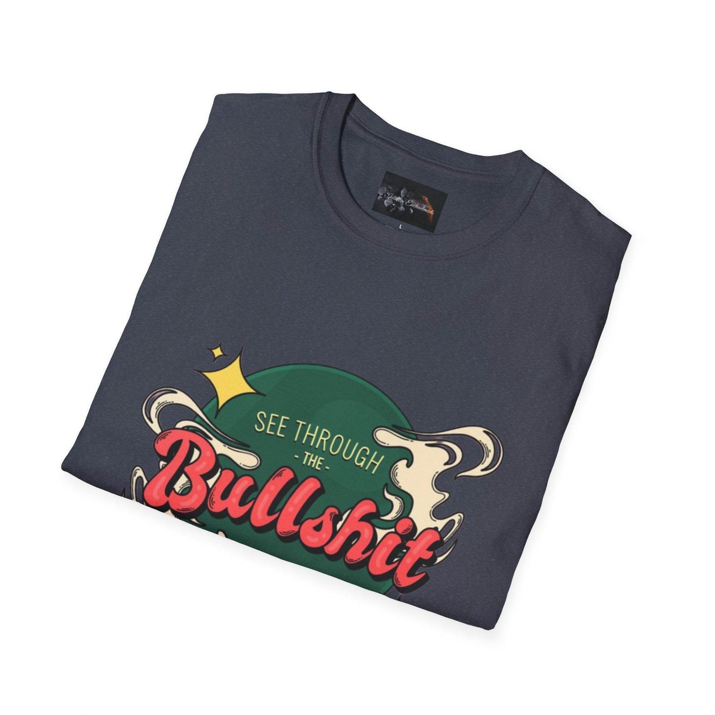 See Through the Bullshit, Everyday Shirt - IntuitiveEncBoutique