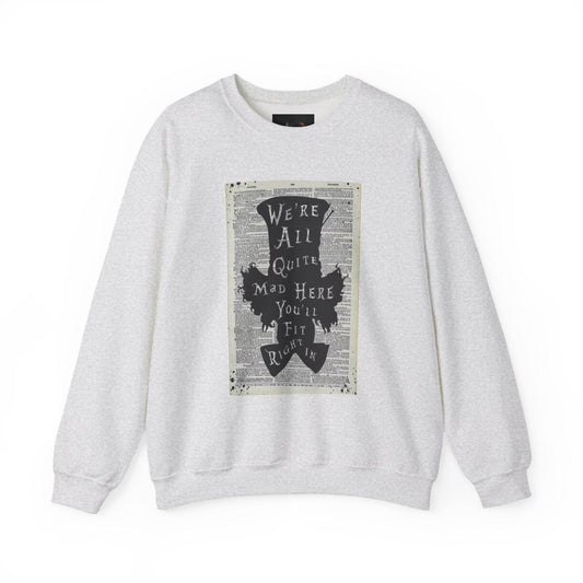 Were All Mad Here, Quirky Literary Sweatshirt - IntuitiveEncBoutique