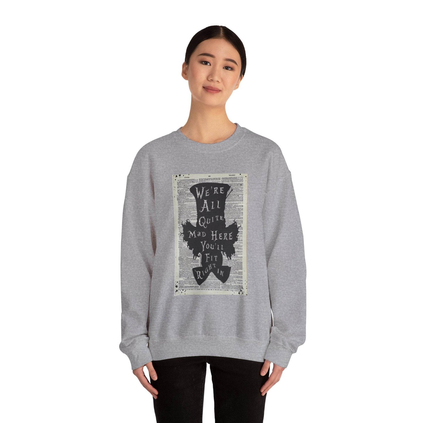 Were All Mad Here, Quirky Literary Sweatshirt - IntuitiveEncBoutique