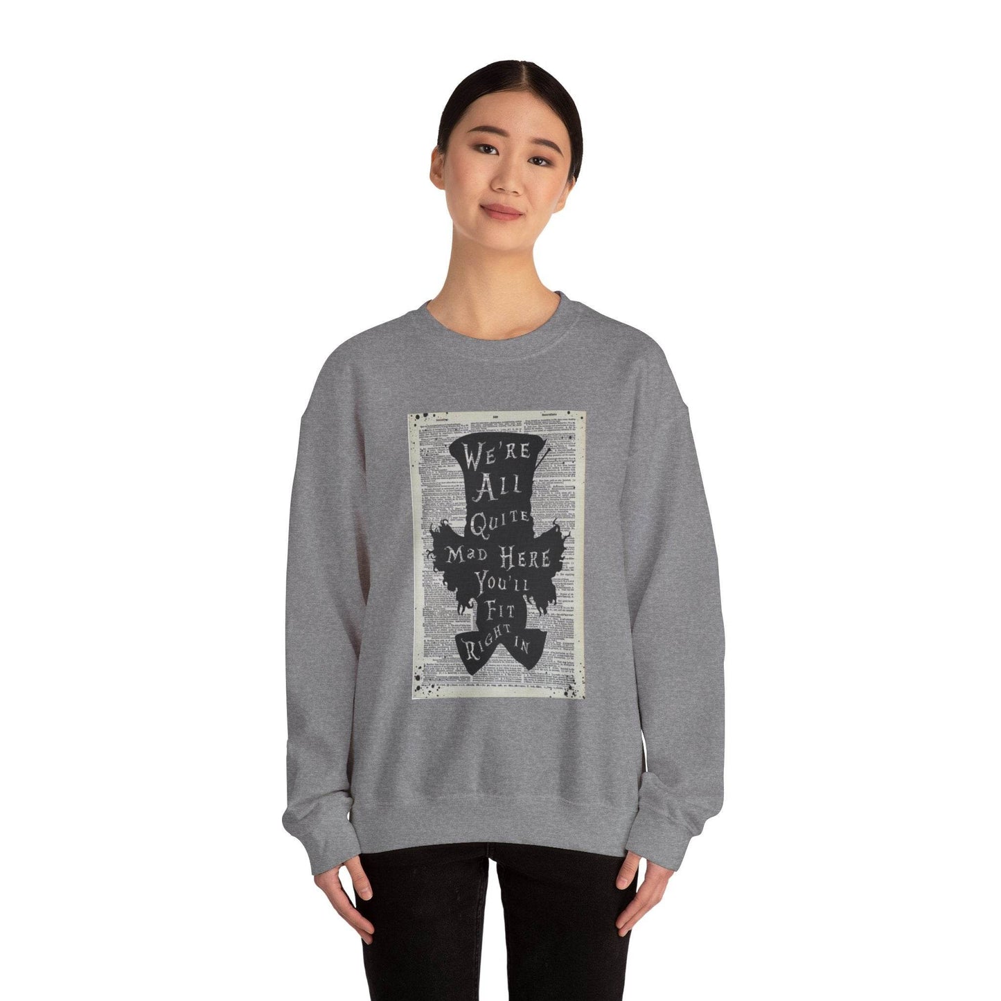 Were All Mad Here, Quirky Literary Sweatshirt - IntuitiveEncBoutique