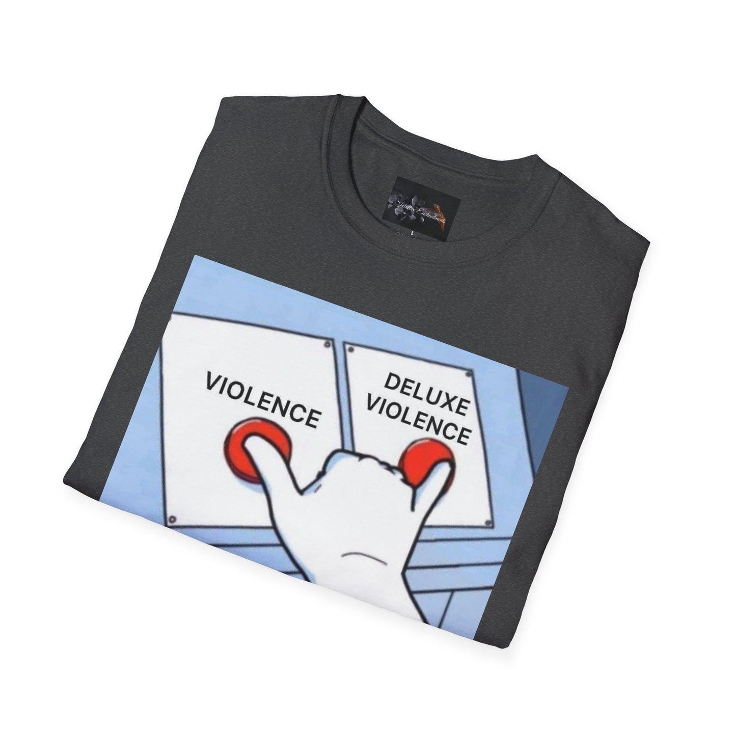 Deluxe Violence Humor T-Shirt, Funny Graphic Tee, Unisex Softstyle Shirt, Meme Apparel, Casual Gift for Friends