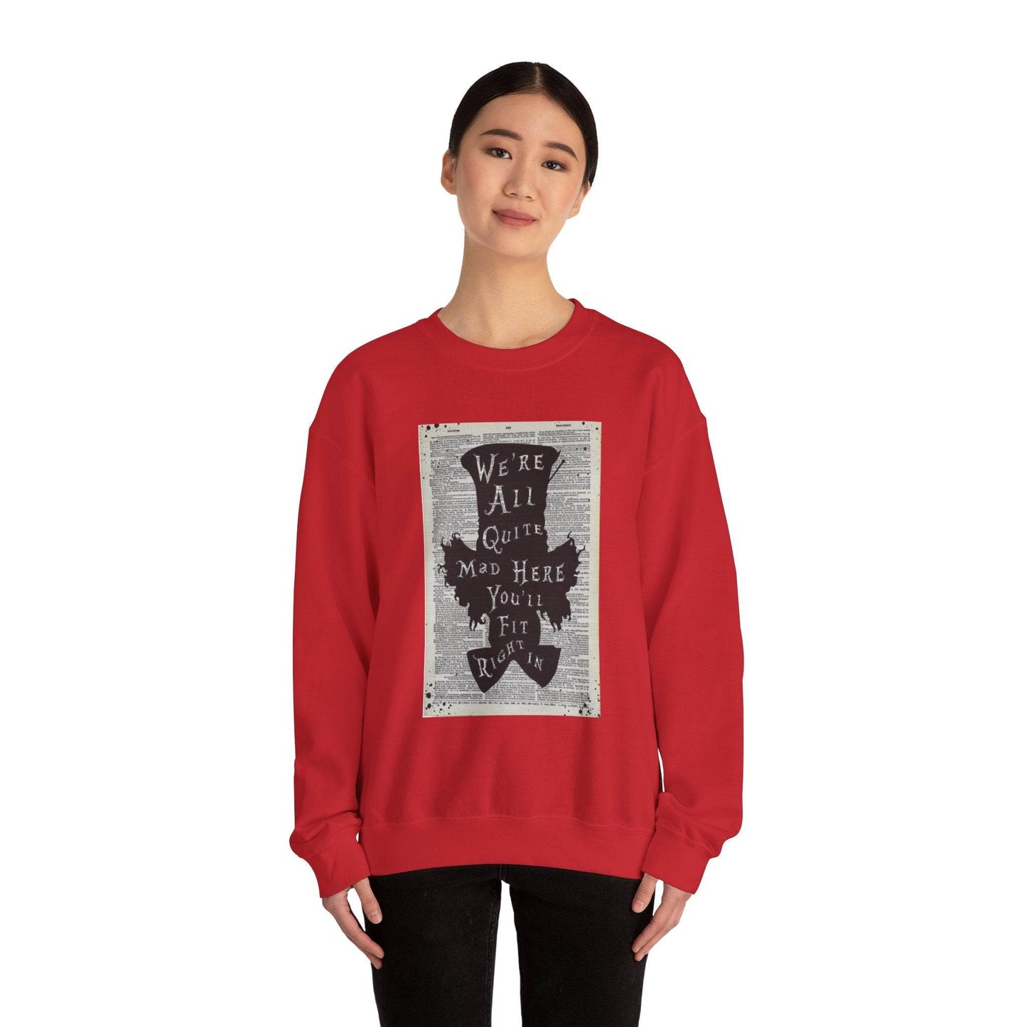 Were All Mad Here, Quirky Literary Sweatshirt - IntuitiveEncBoutique