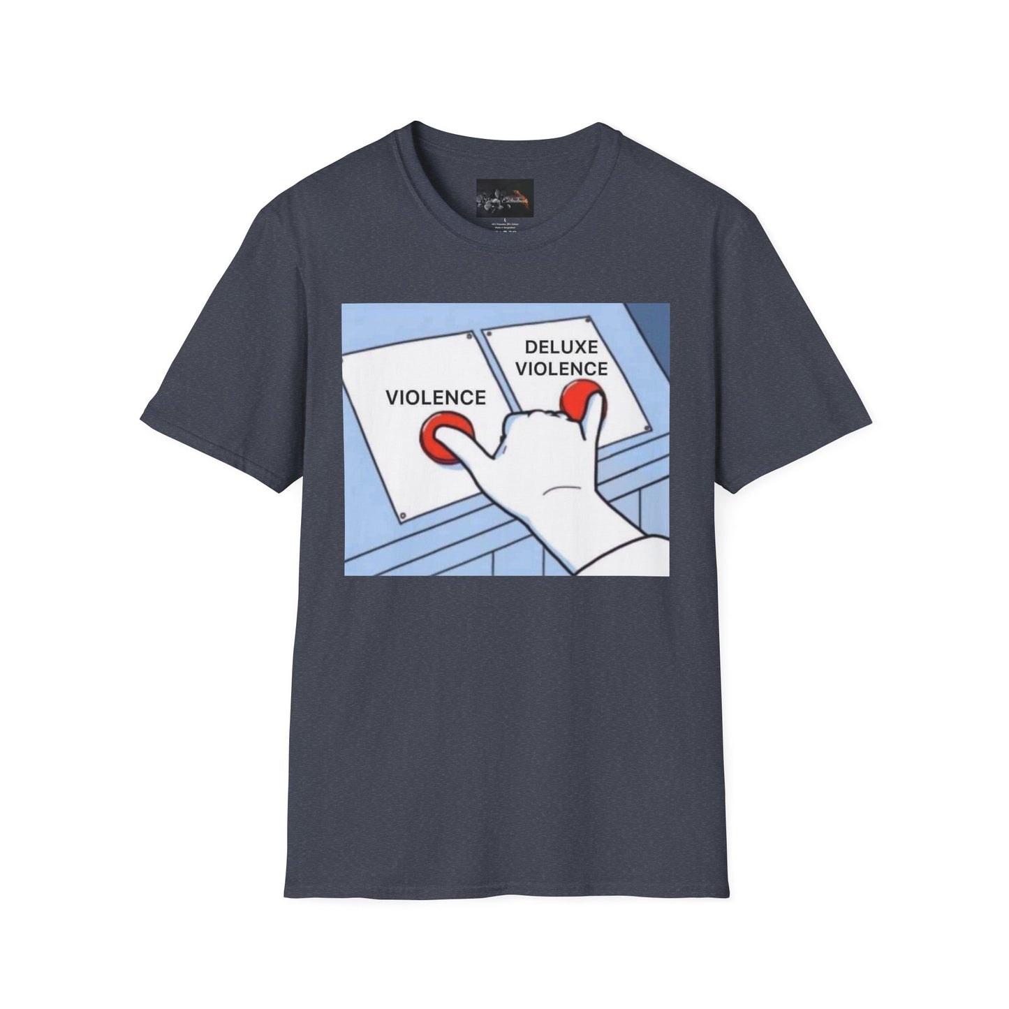 Deluxe Violence Humor T-Shirt, Funny Graphic Tee, Unisex Softstyle Shirt, Meme Apparel, Casual Gift for Friends