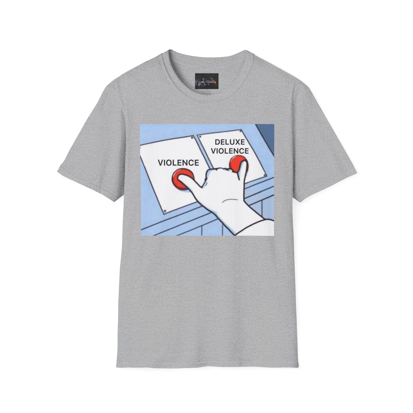 Deluxe Violence Humor T-Shirt, Funny Graphic Tee, Unisex Softstyle Shirt, Meme Apparel, Casual Gift for Friends