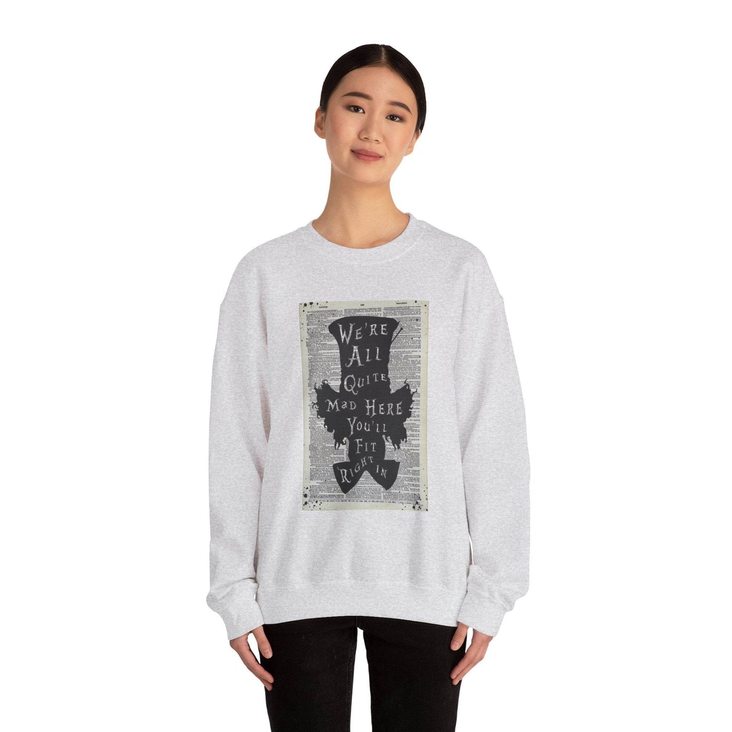 Were All Mad Here, Quirky Literary Sweatshirt - IntuitiveEncBoutique