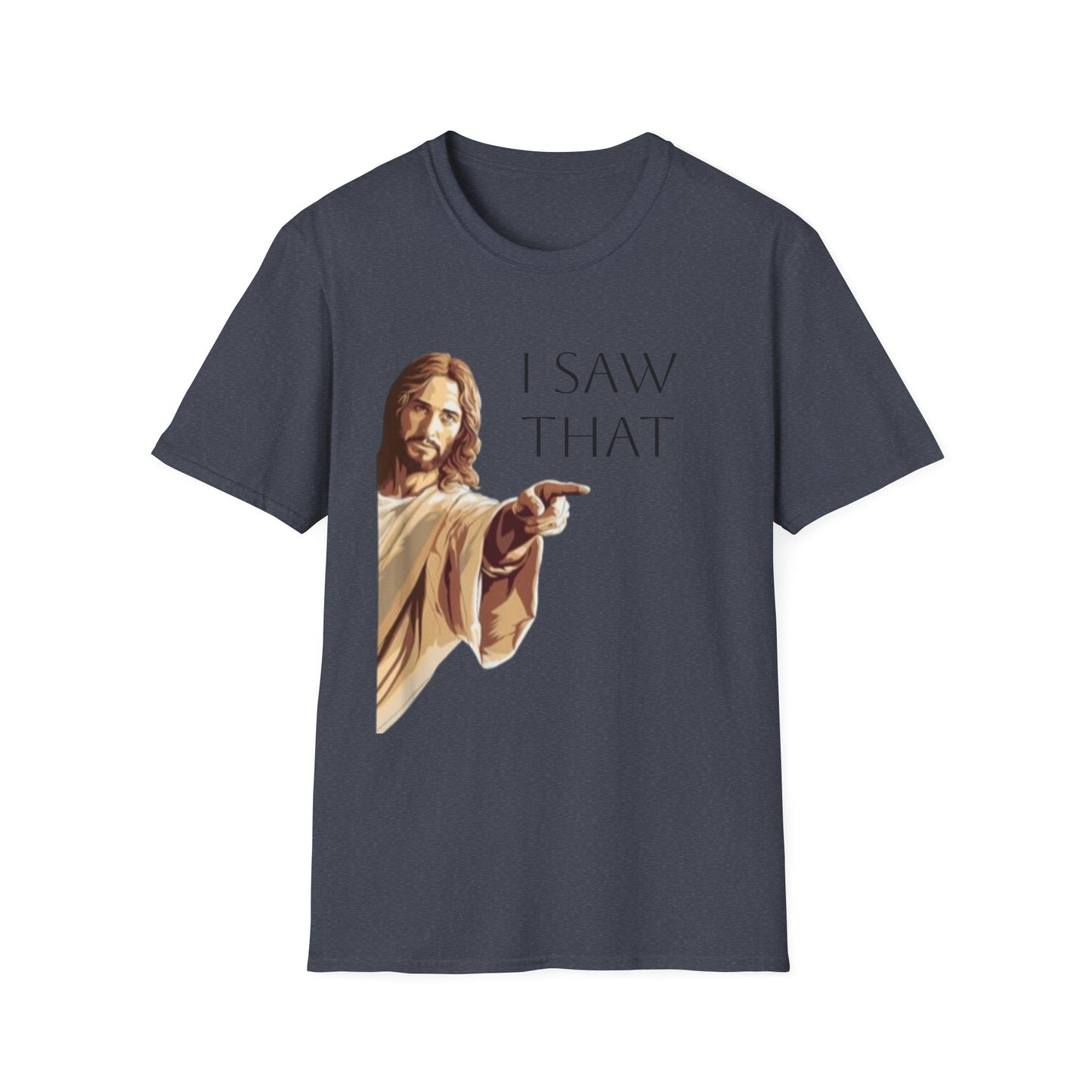 I Saw That Jesus T-Shirt, Funny Christian Tee, Unisex Softstyle Shirt, Faith-Based Apparel, Gift for Believers