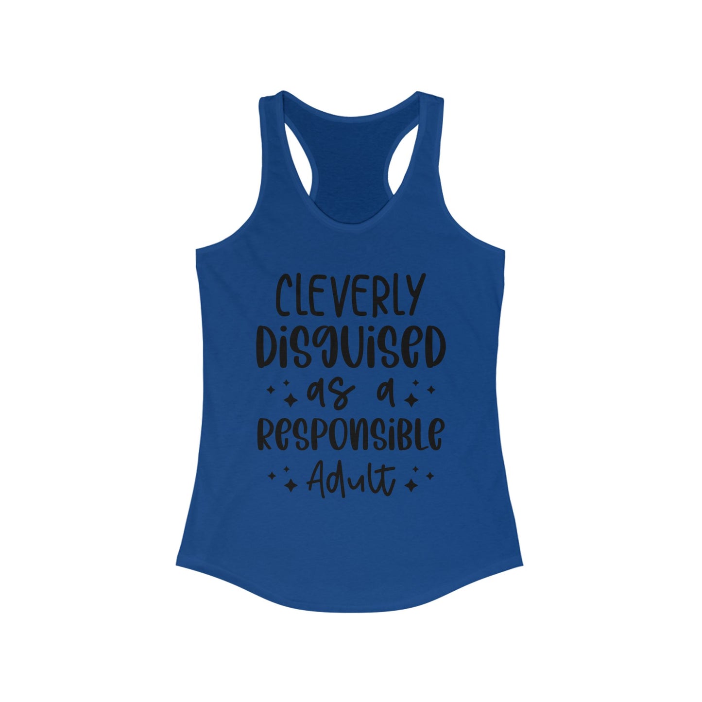 Cleverly Disguised as a Responsible Adult Racerback Tank, Fun Workout Top, Casual Summer Shirt, Birthday Gift, Funny Gift for Her