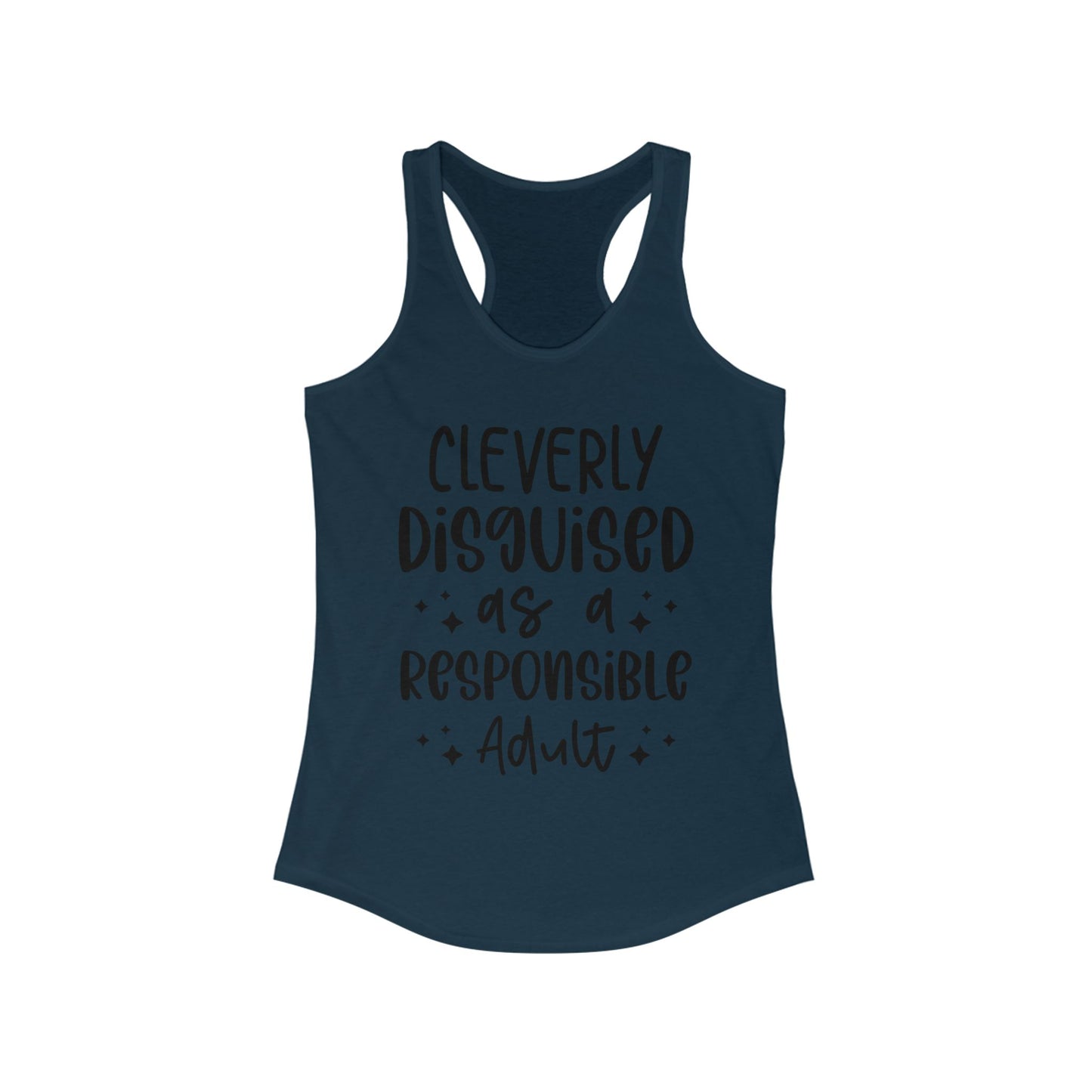 Cleverly Disguised as a Responsible Adult Racerback Tank, Fun Workout Top, Casual Summer Shirt, Birthday Gift, Funny Gift for Her