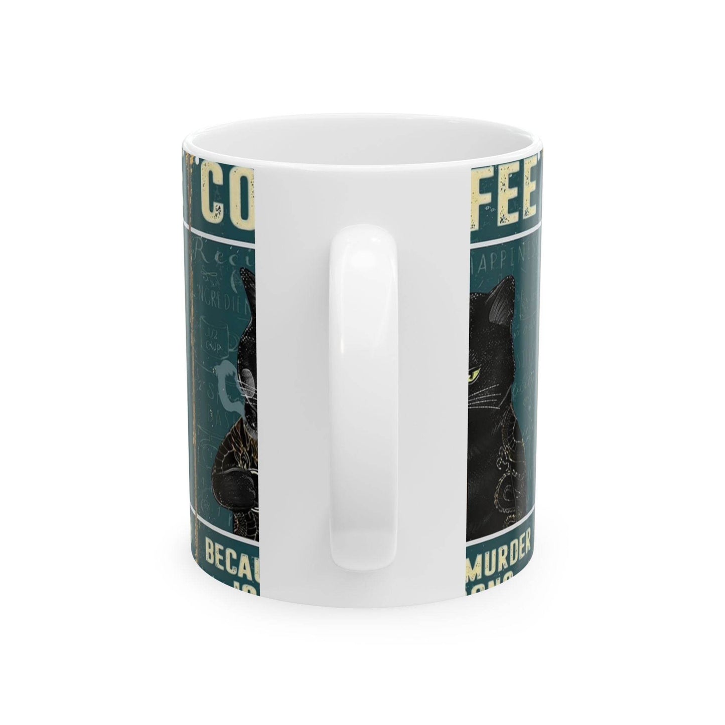 Funny Cat Coffee Mug - 'Because Murder is Wrong' - IntuitiveEncBoutique
