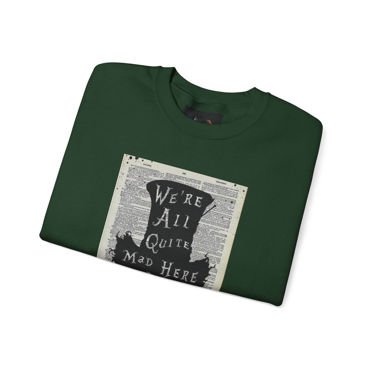 Were All Mad Here, Quirky Literary Sweatshirt - IntuitiveEncBoutique