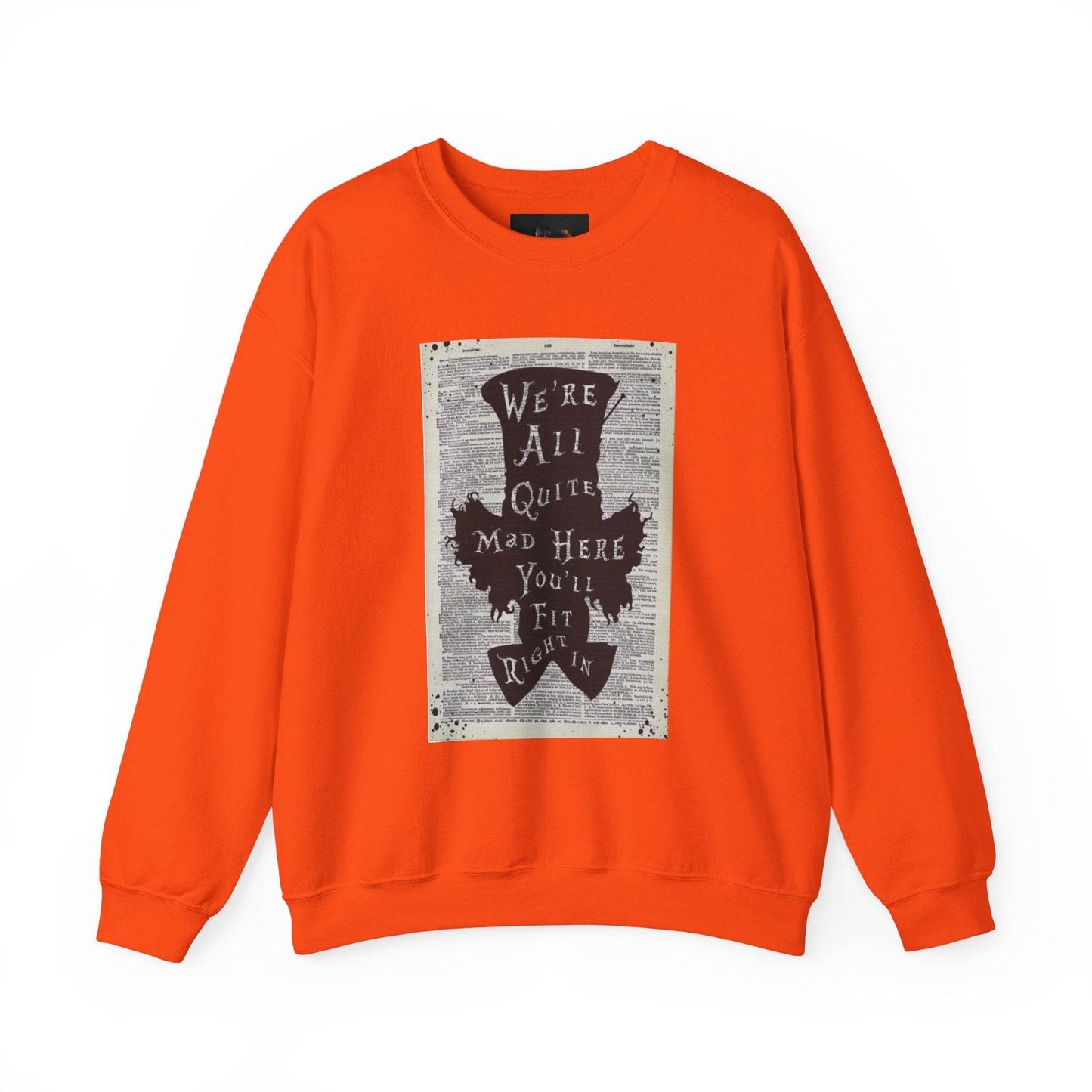 Were All Mad Here, Quirky Literary Sweatshirt - IntuitiveEncBoutique