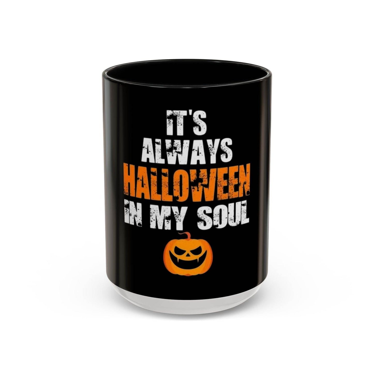 Halloween-Themed Coffee Mug, It's Always Halloween in My Soul, Festive Gift, Spooky Decor, Autumn Vibes, Coffee Lover's Gift - IntuitiveEncBoutique