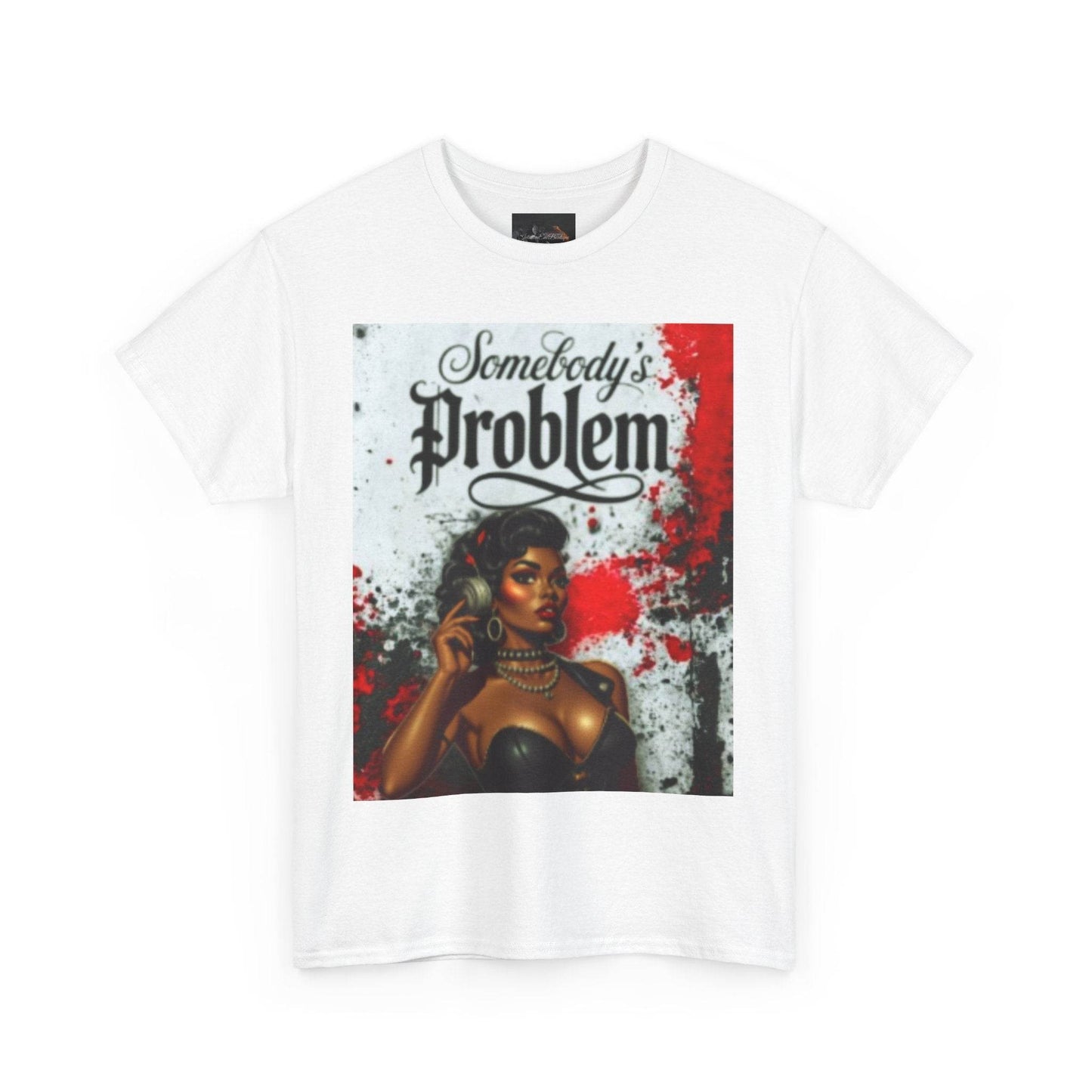 Somebody's Problem Unisex Tee - IntuitiveEncBoutique