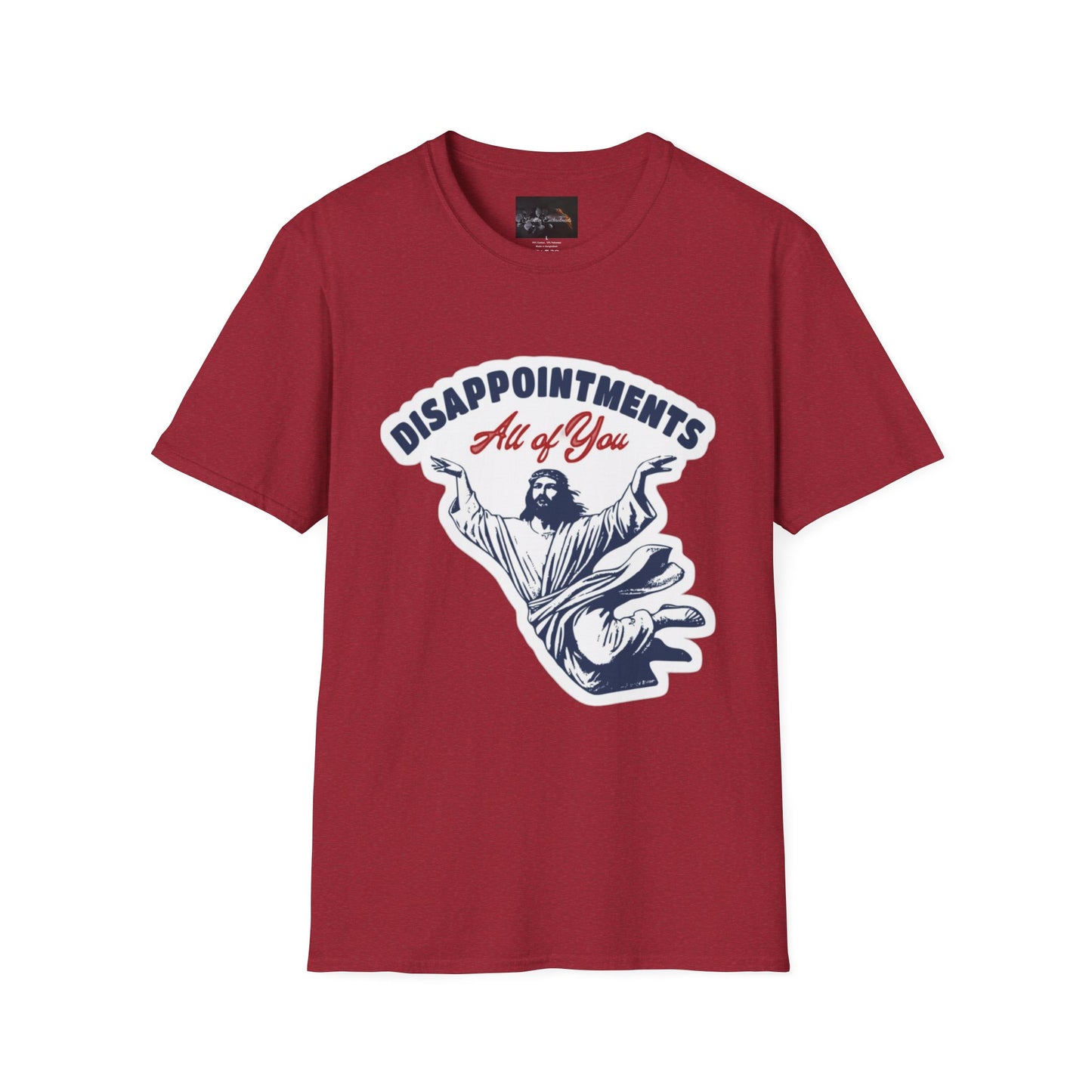 Disappointments All of You, Funny Graphic Tee, Gift for Friends, Casual Wear, Unique Statement Shirt