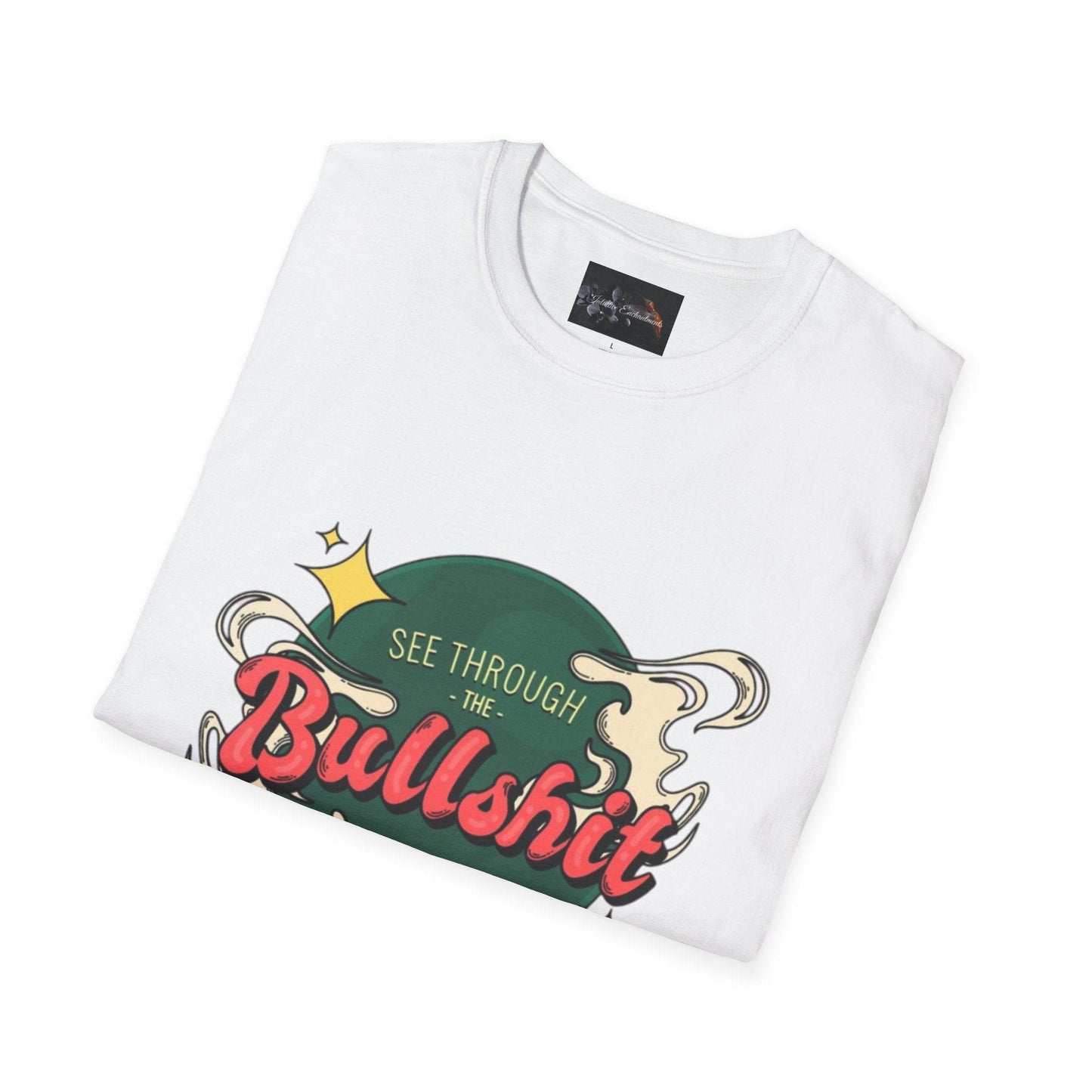 See Through the Bullshit, Everyday Shirt - IntuitiveEncBoutique