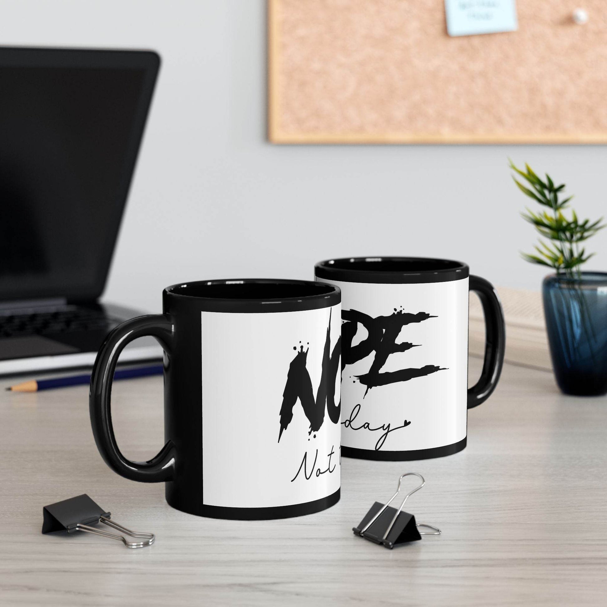 Nope Not Today Coffee Cup - IntuitiveEncBoutique