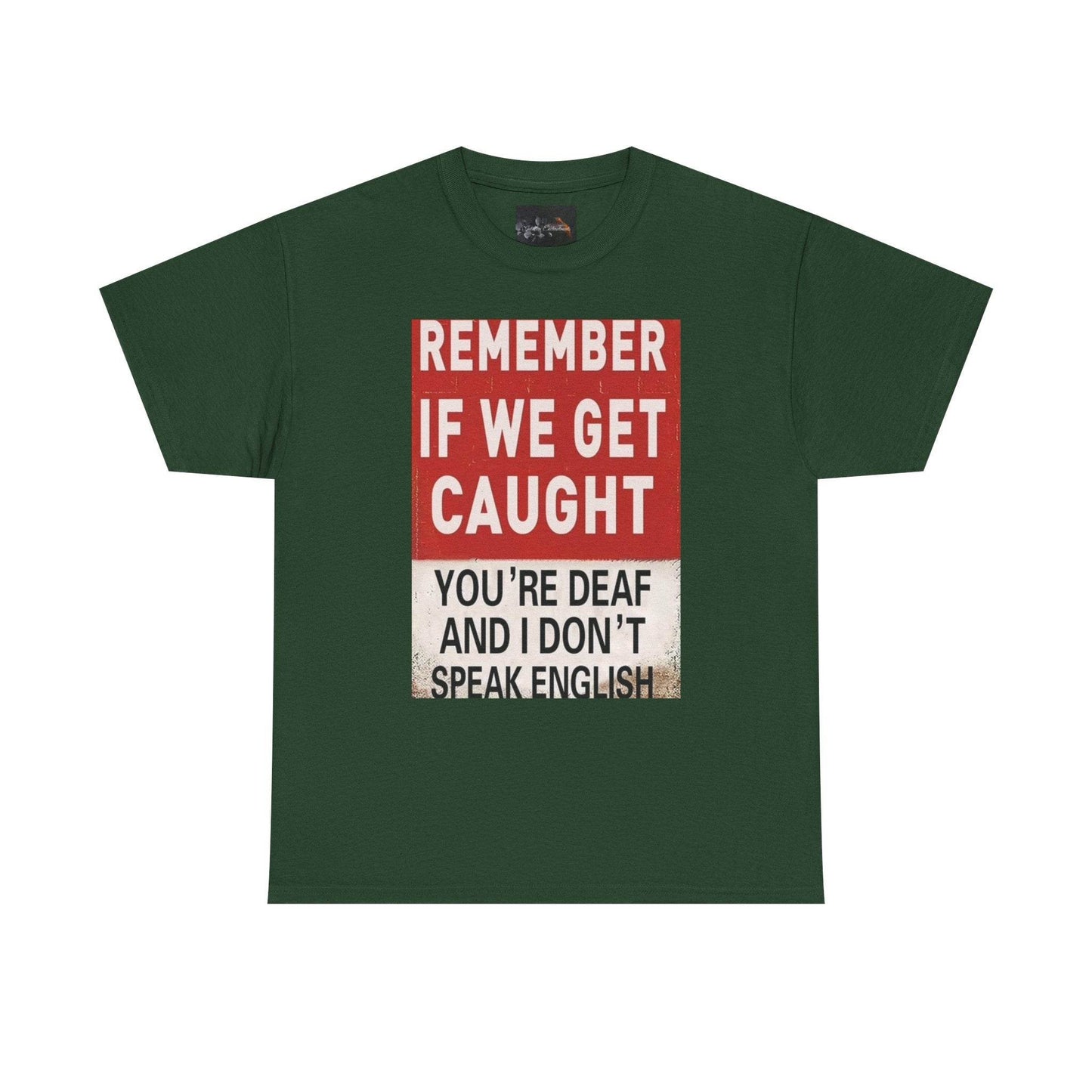 REMEMBER IF WE GET CAUGHT Catch Phrase Graphic Tee - IntuitiveEncBoutique