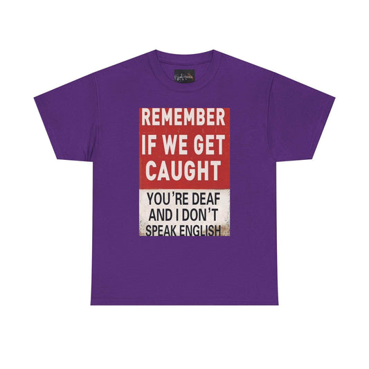 REMEMBER IF WE GET CAUGHT Catch Phrase Graphic Tee - IntuitiveEncBoutique